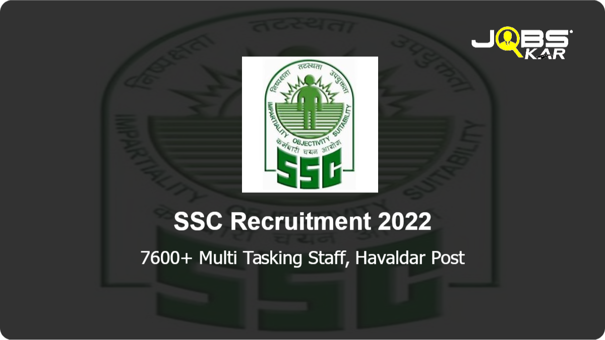 SSC Recruitment 2022: Apply Online for 7600+ Multi Tasking Staff, Havaldar Posts