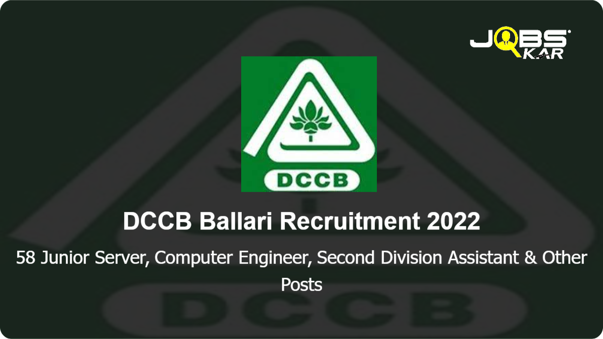 DCCB Ballari Recruitment 2022: Apply Online for 58 Junior Server, Computer Engineer, Second Division Assistant, First Division Assistant, Vehicle Driver Posts