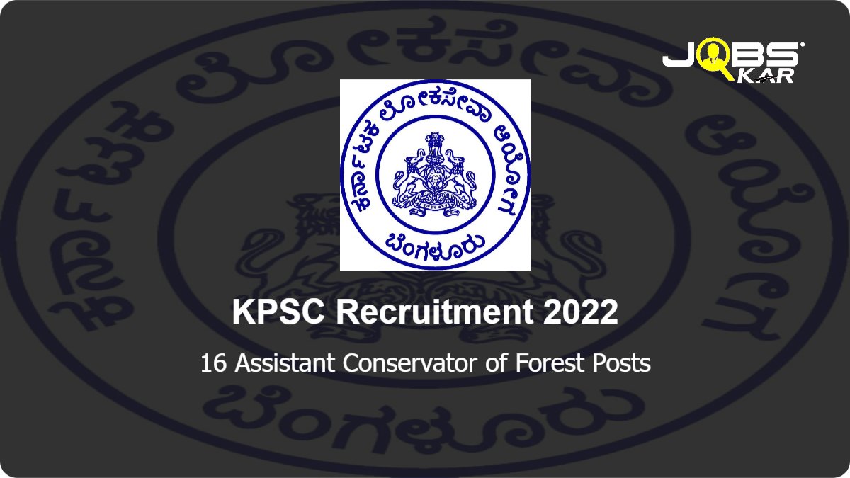 KPSC Recruitment 2022: Apply Online for 16 Assistant Conservator of Forest Posts