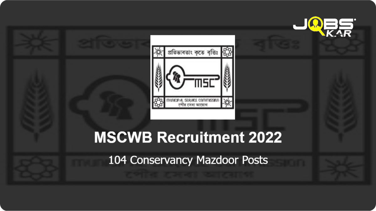 MSCWB Recruitment 2022: Apply Online for 104 Conservancy Mazdoor Posts