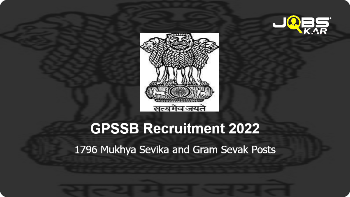 GPSSB Recruitment 2022: Apply Online for 1796 Mukhya Sevika and Gram Sevak Posts