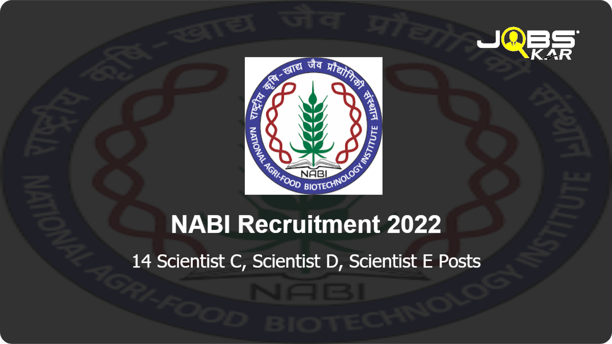 NABI Recruitment 2022: Apply Online for 14 Scientist C, Scientist D, Scientist E Posts