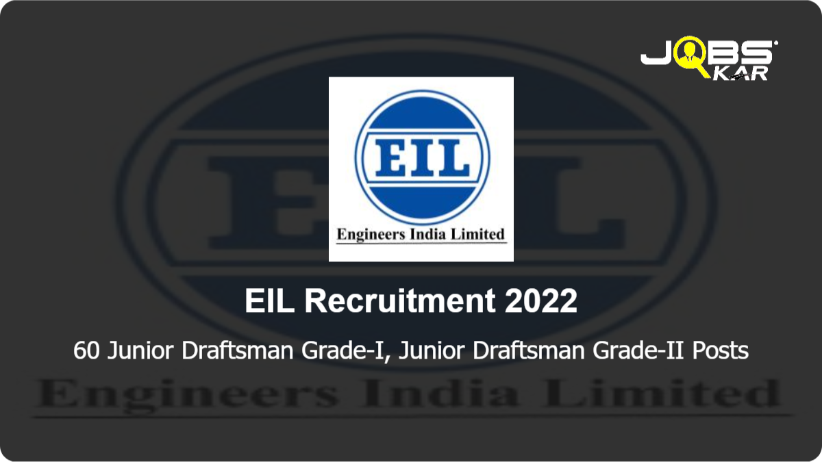 EIL Recruitment 2022: Apply Online for 60 Junior Draftsman Grade I & II Posts