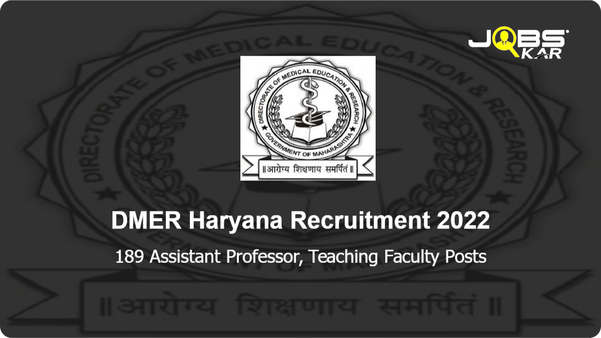 DMER Haryana Recruitment 2022: Apply for 189 Assistant Professor, Teaching Faculty Posts