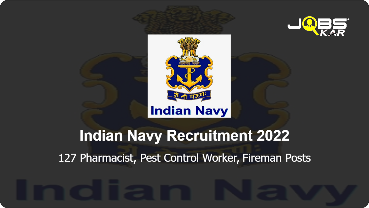 Indian Navy Recruitment 2022: Apply for 127 Pharmacist, Pest Control Worker, Fireman Posts