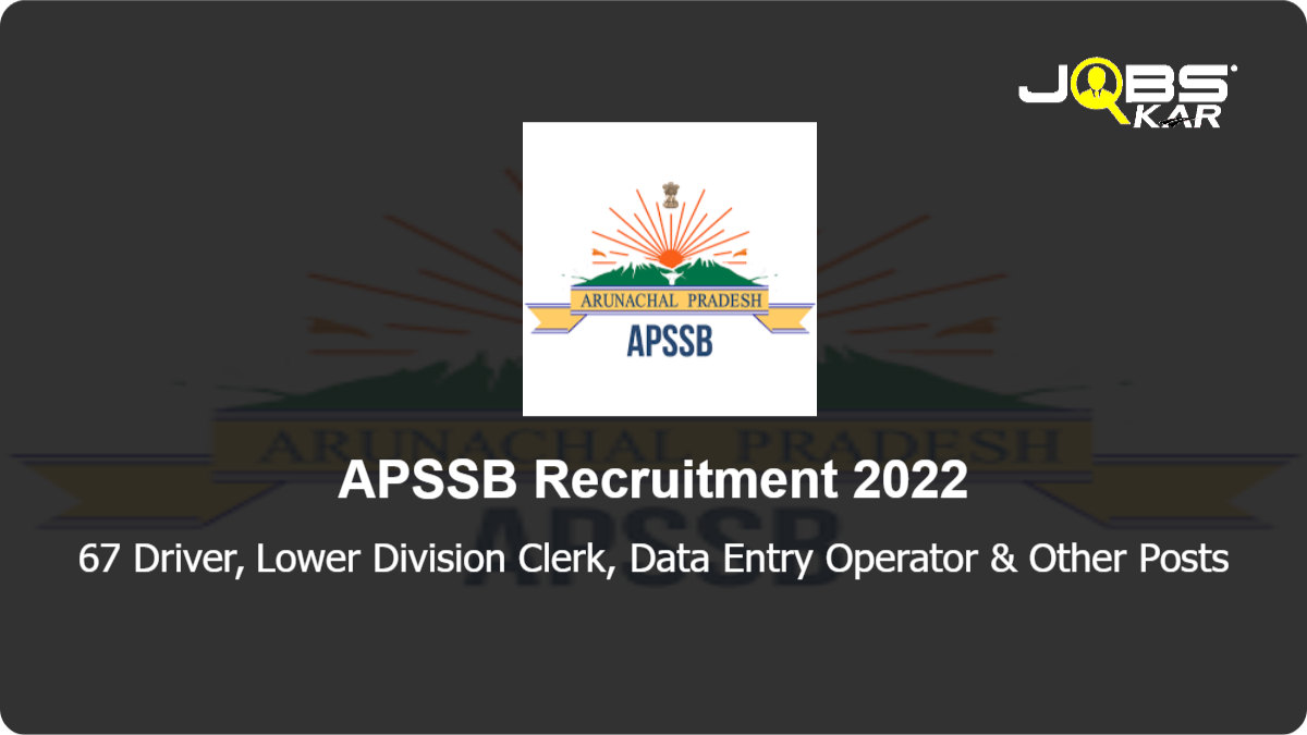 APSSB Recruitment 2022: Apply Online for 67 Driver, Lower Division Clerk, Data Entry Operator, Computer Operator, Junior Secretariat Assistant Posts