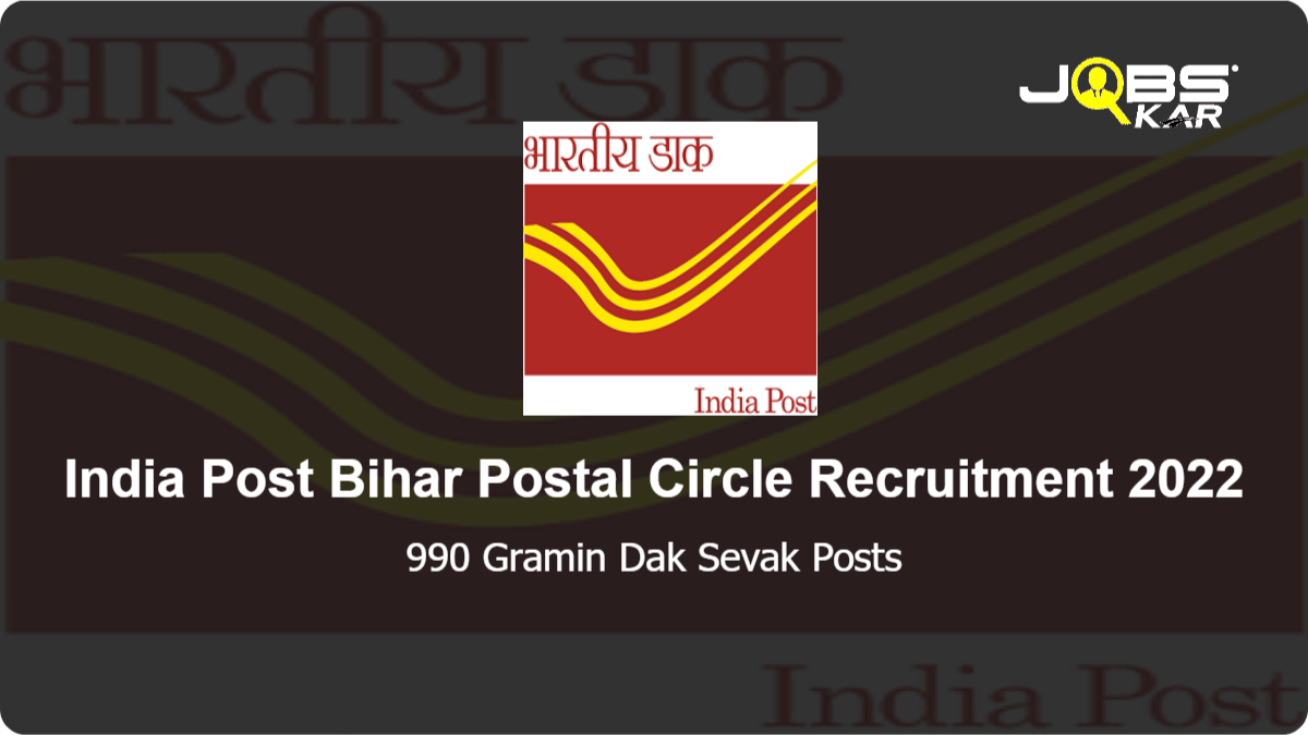 India Post Bihar Postal Circle Recruitment 2022: Apply Online for 990 Gramin Dak Sevak Posts