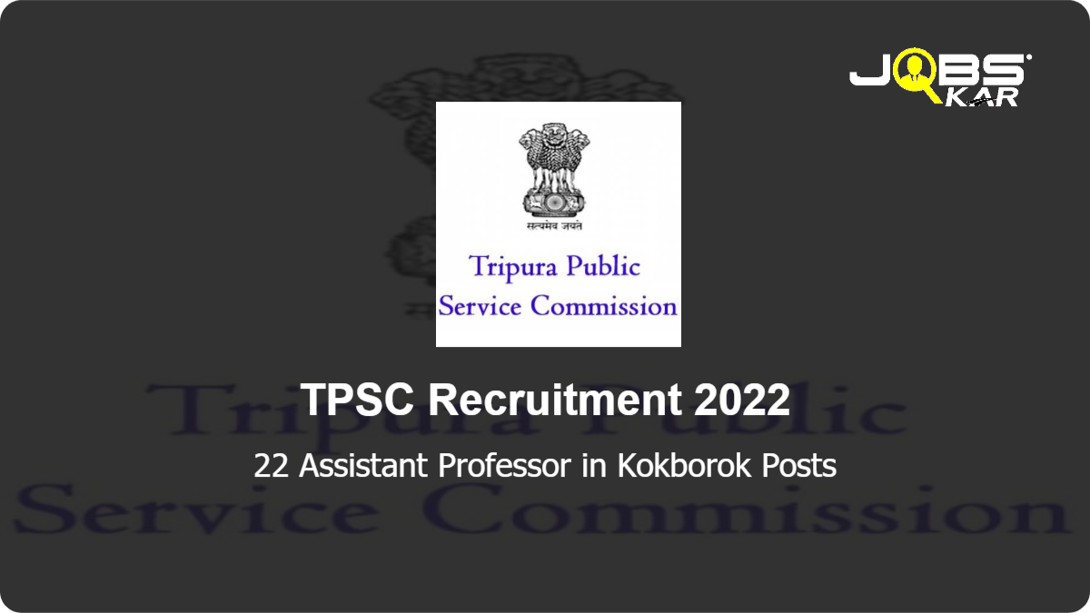 TPSC Recruitment 2022: Apply Online for 22 Assistant Professor in Kokborok Posts