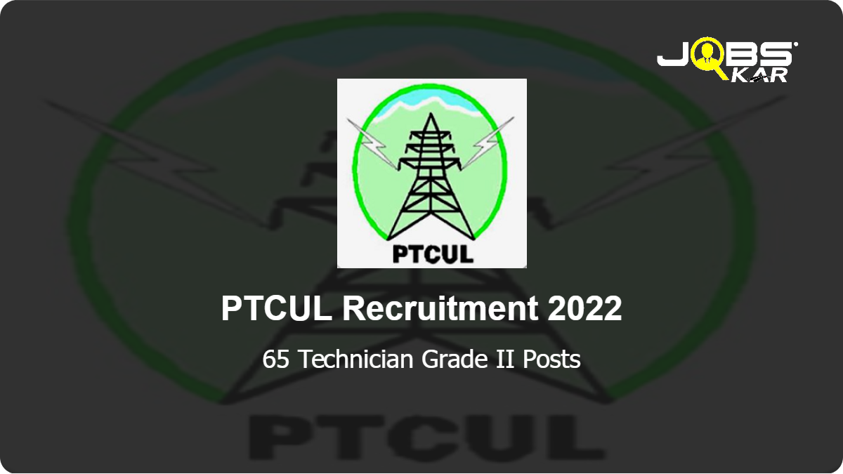 PTCUL Recruitment 2022: Apply for 65 Technician Grade II Posts PTCUL Recruitment 2022: Apply for 65 Technician Grade II Posts