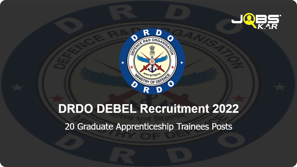 DRDO DEBEL Recruitment 2022: Apply Online for 20 Graduate Apprenticeship Trainees Posts