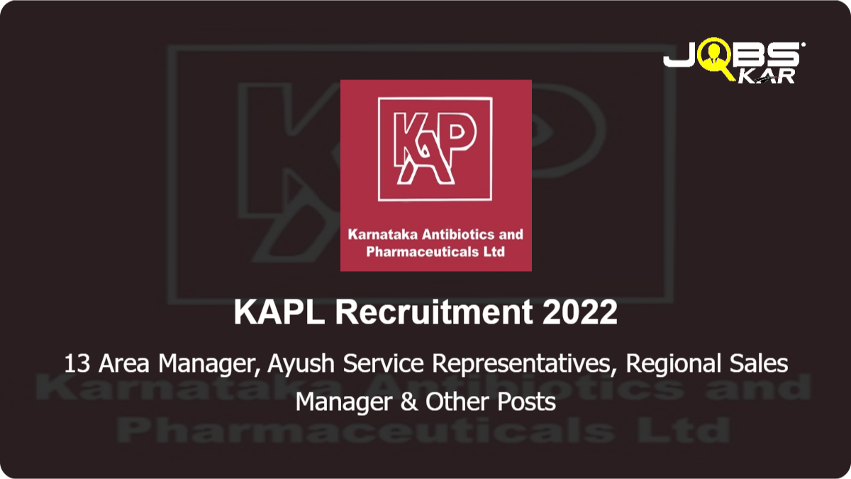 KAPL Recruitment 2022: Apply for 13 Area Manager, Ayush Service Representatives, Regional Sales Manager, Agrovet Service Representatives Posts