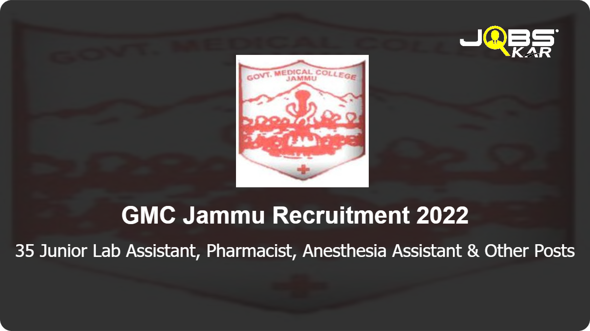 GMC Jammu Recruitment 2022: Apply for 35 Junior Lab Assistant, Pharmacist, Anesthesia Assistant, Physiotherapist & Other Posts