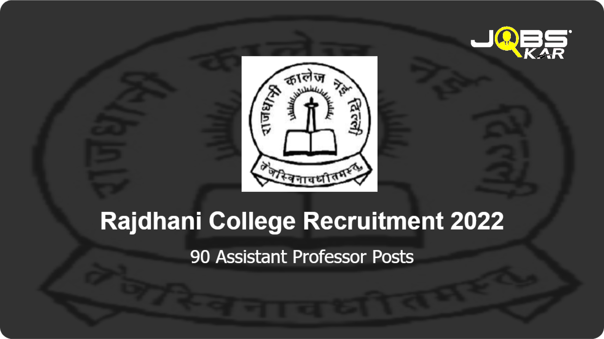 Rajdhani College Recruitment 2022: Apply Online for 90 Assistant Professor Posts