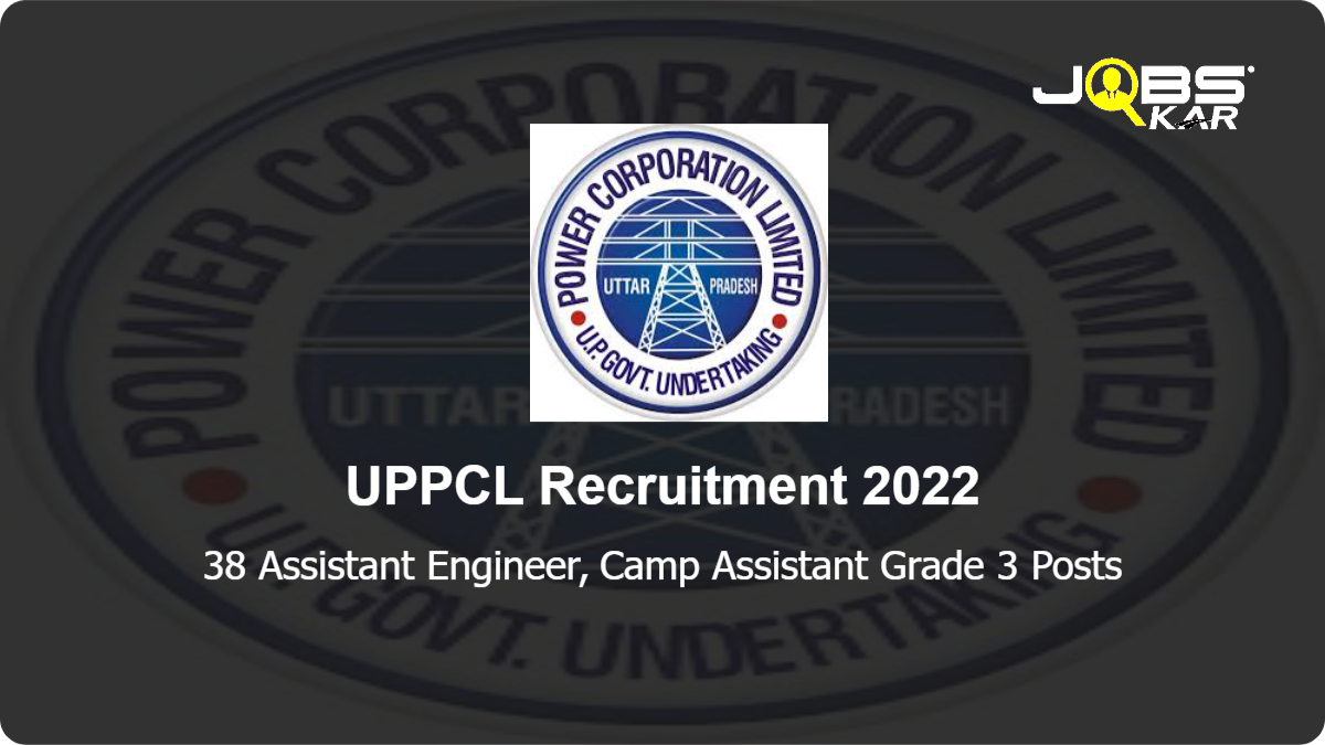 UPPCL Recruitment 2022: Apply Online for 38 Assistant Engineer, Camp Assistant Grade 3 Posts