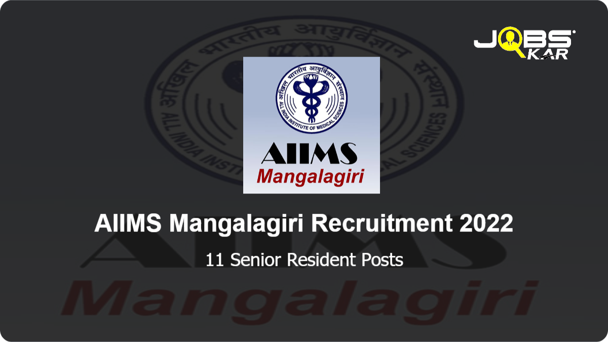 AIIMS Mangalagiri Recruitment 2022: Walk in for 11 Senior Resident Posts