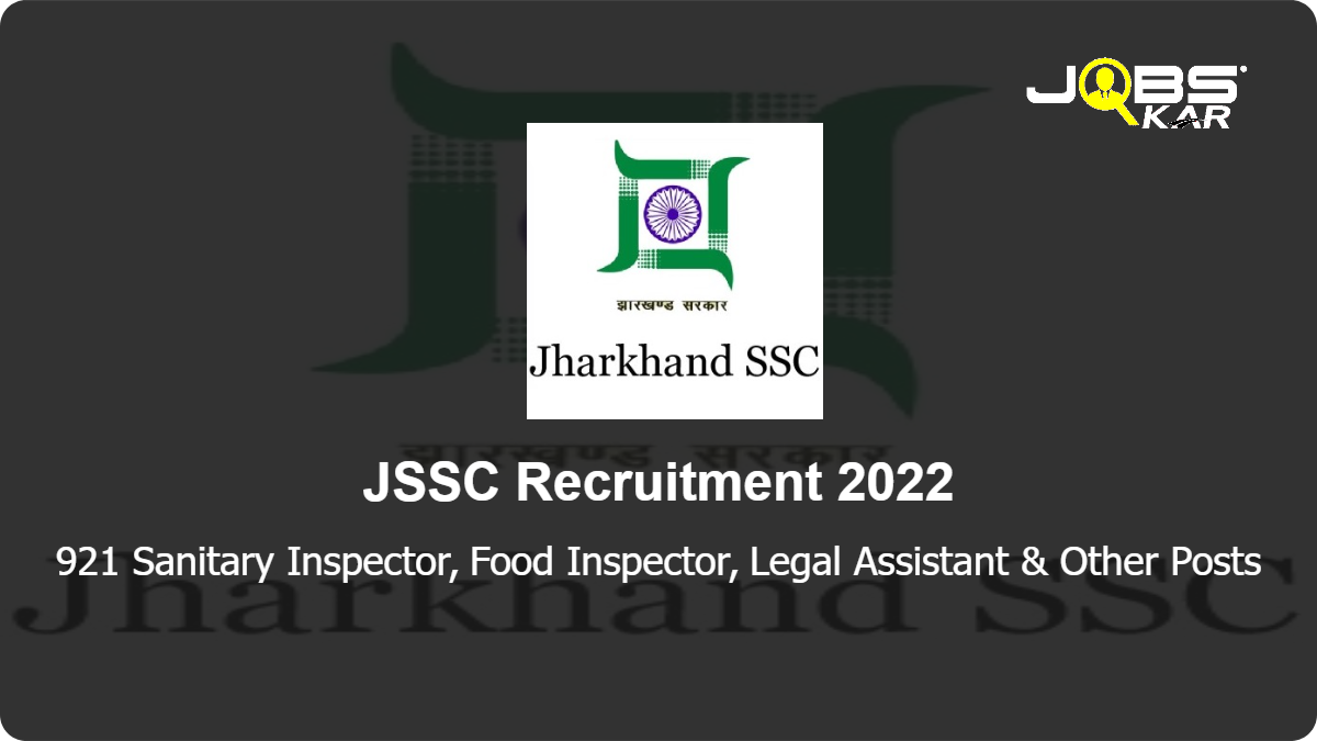 JSSC Recruitment 2022: Apply Online for 921 Food Inspector, Legal Assistant, Revenue Inspector, Veterinary Officer & Other posts