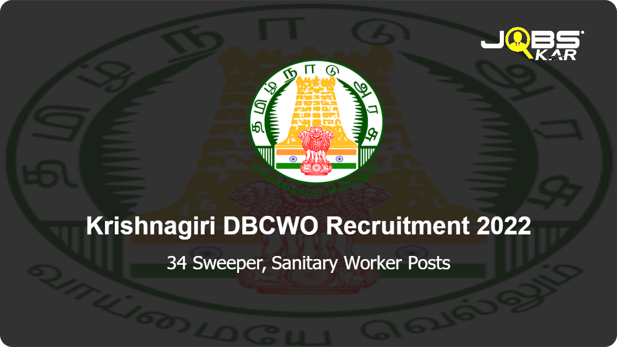 Krishnagiri DBCWO Recruitment 2022: Apply for 34 Sweeper, Sanitary Worker Posts