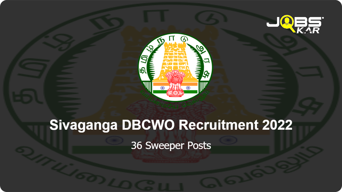 Sivaganga DBCWO Recruitment 2022: Apply for 36 Sweeper Posts
