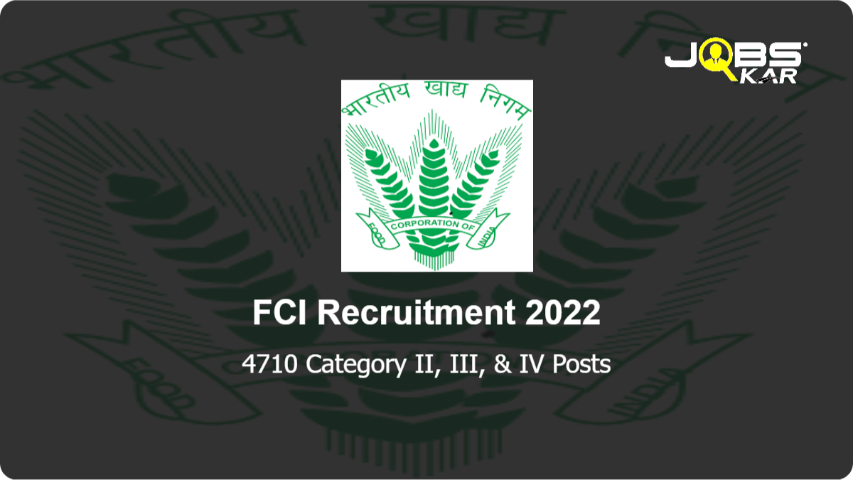 FCI Recruitment 2022: Apply Online for 4710 Category II, III, & IV Posts