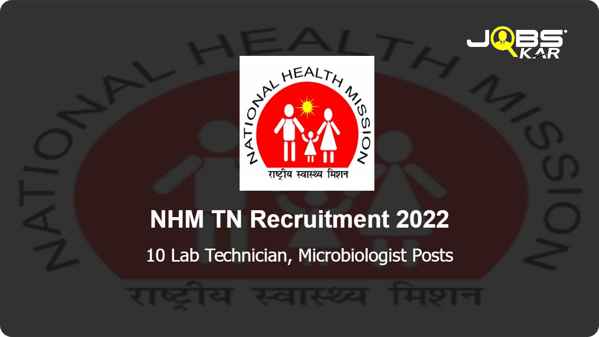 NHM TN Recruitment 2022: Apply for 10 Lab Technician, Microbiologist Posts