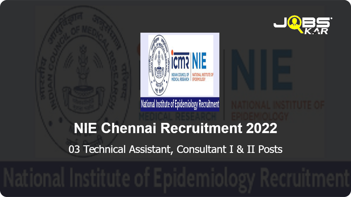 NIE Chennai Recruitment 2022: Apply Online for Technical Assistant, Consultant I & II Posts
