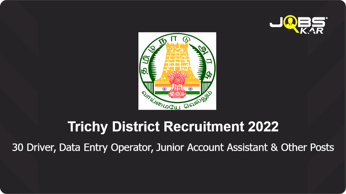 Trichy District Recruitment 2022: Apply for 30 Driver, Data Entry Operator, Account Assistant, Sanitary Worker, Refrigeration Mechanic Posts