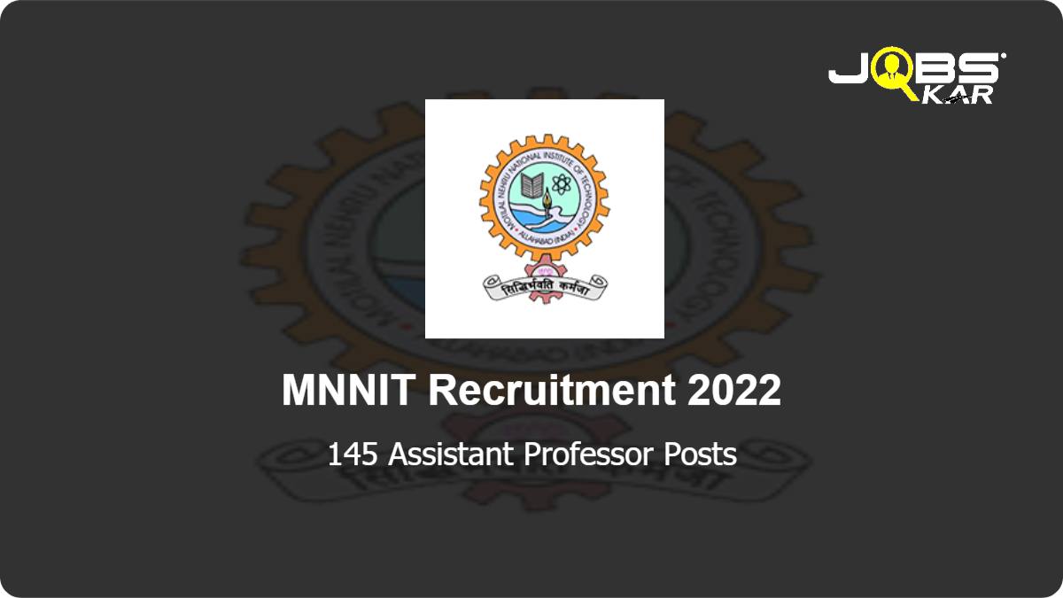 MNNIT Recruitment 2022: Apply Online for 145 Assistant Professor Posts