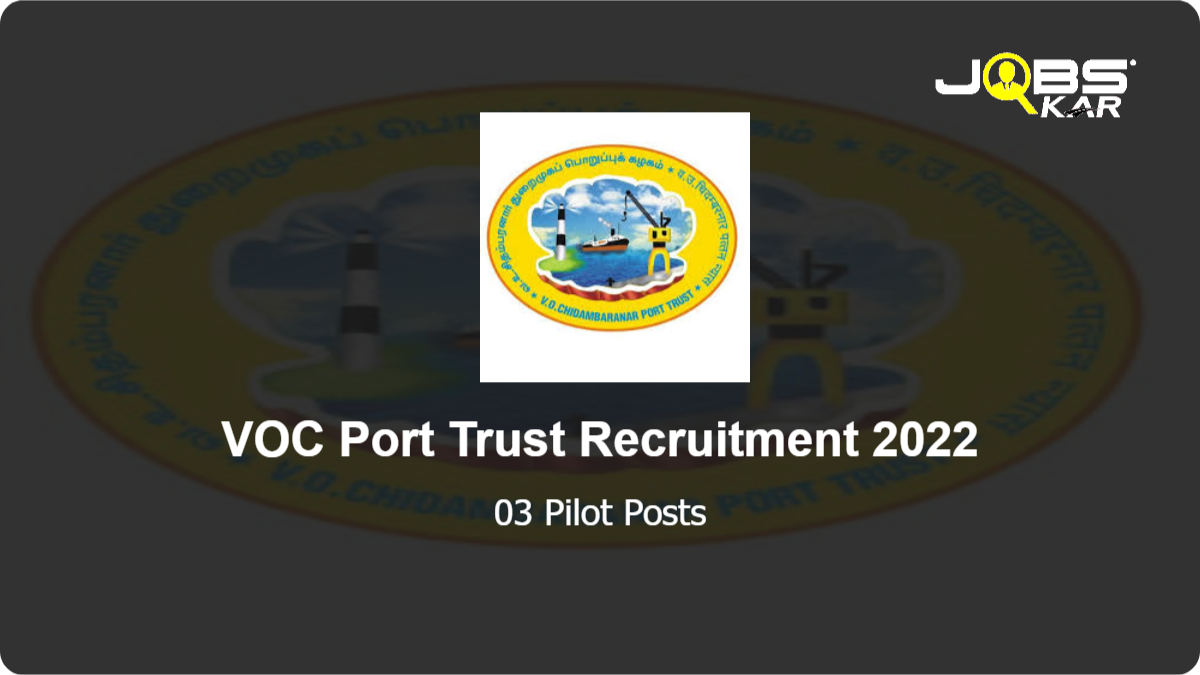 VOC Port Trust Recruitment 2022: Walk in for 03 Pilot Posts