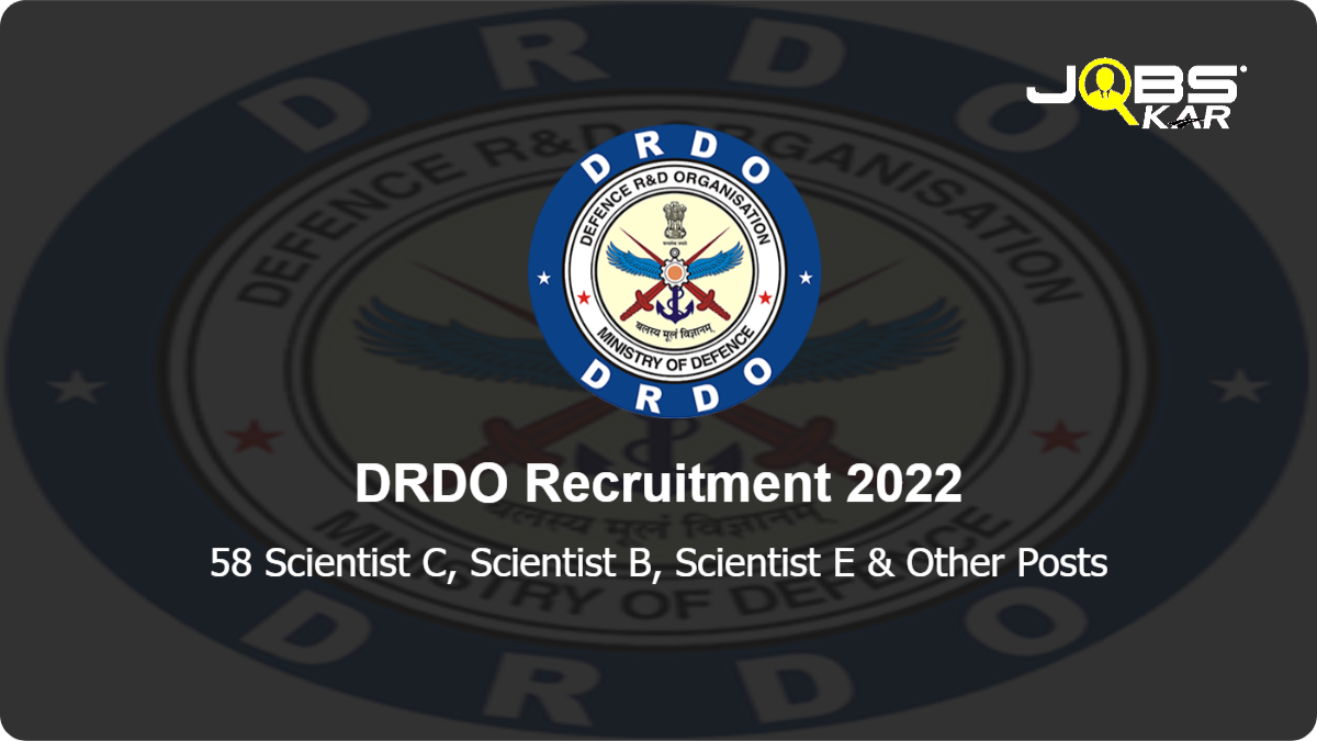 DRDO Recruitment 2022: Apply Online for 58 Scientist C, Scientist B, Scientist E, Scientist F Posts