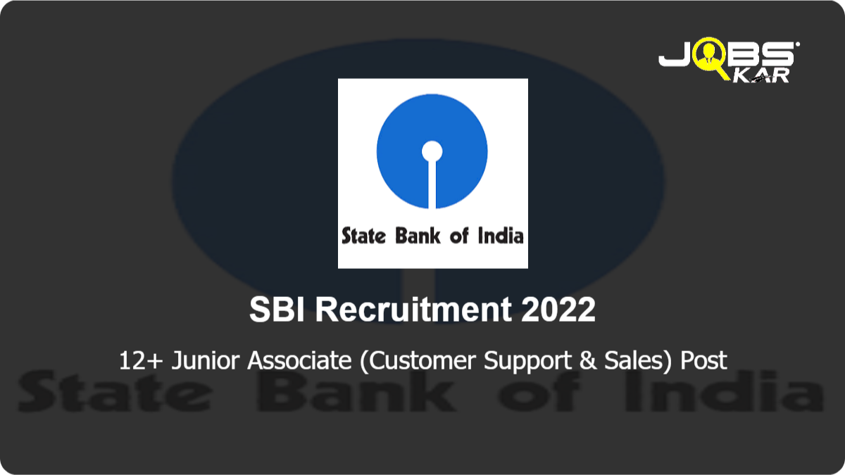 SBI Recruitment 2022: Apply Online for Various Junior Associate (Customer Support & Sales) Posts