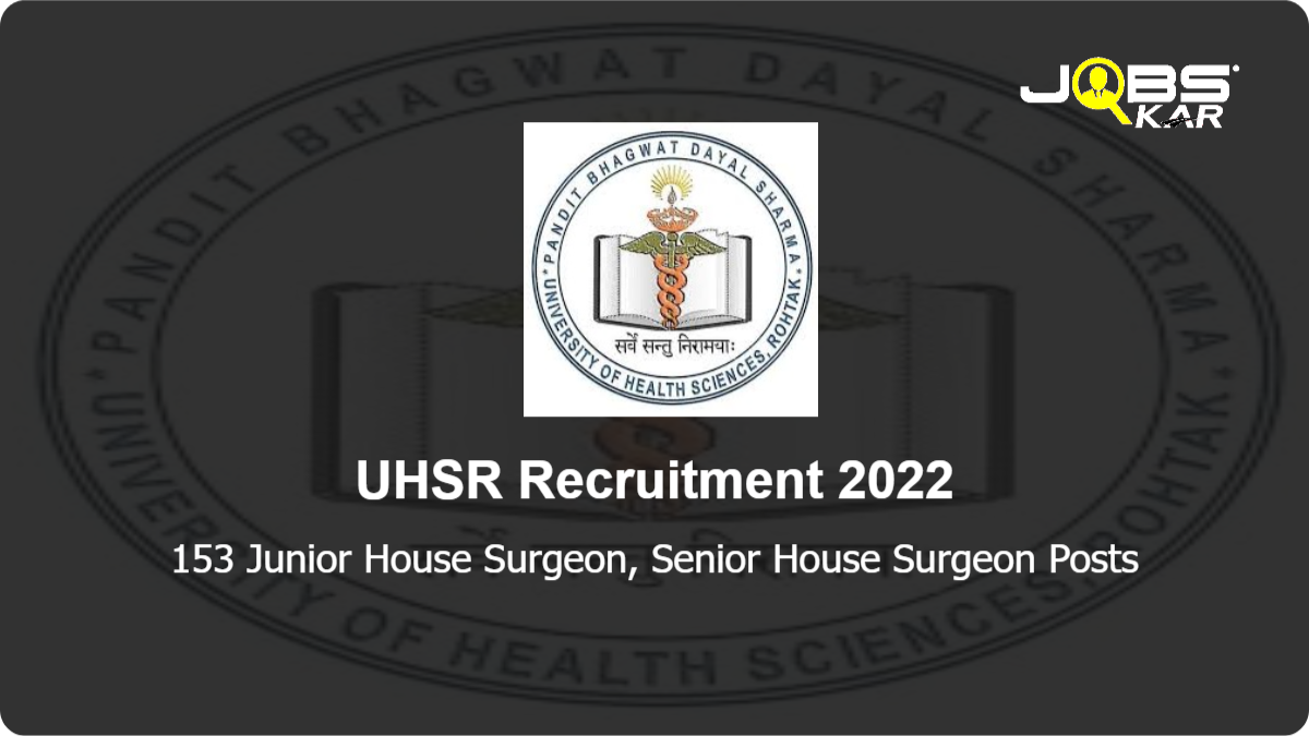 UHSR Recruitment 2022: Apply for 153 Junior House Surgeon, Senior House Surgeon Posts