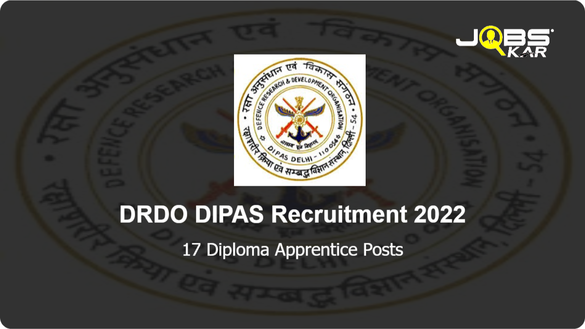 DRDO DIPAS Recruitment 2022: Apply Online for 17 Diploma Apprentice Posts