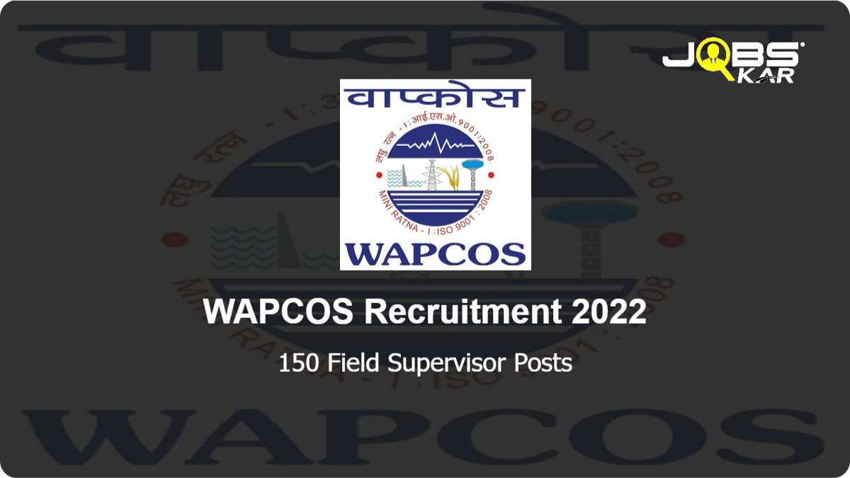 WAPCOS Recruitment 2022: Apply Online for 150 Field Supervisor Posts