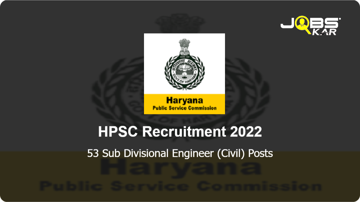 HPSC Recruitment 2022: Apply Online for 53 Sub Divisional Engineer (Civil) Posts