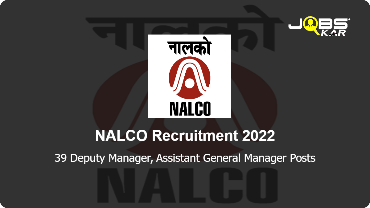 NALCO Recruitment 2022 Apply Online for 39 Deputy Manager, Assistant