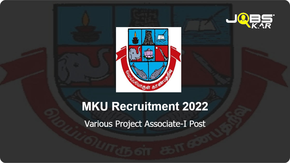 MKU Recruitment 2022: Apply for Various Project Associate-I Posts