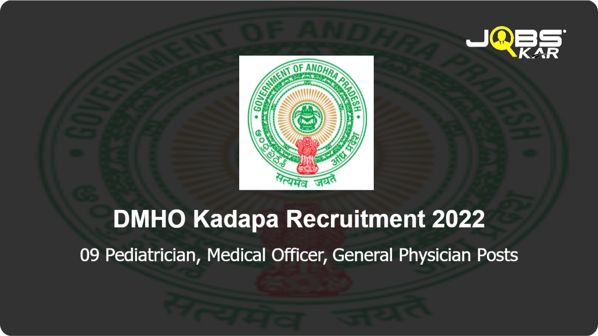DMHO Kadapa Recruitment 2022: Apply for 09 Pediatrician, Medical Officer, General Physician Posts