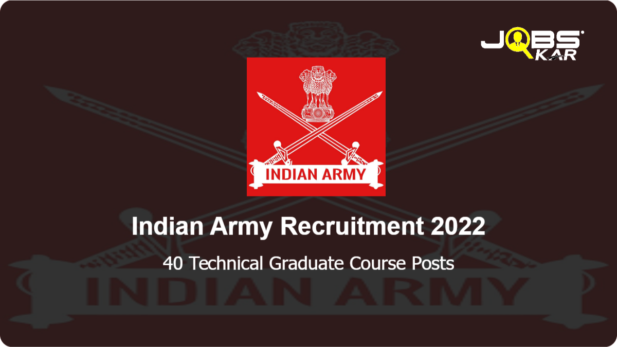 Indian Army Recruitment 2022: Apply Online for 40 Technical Graduate Course Posts