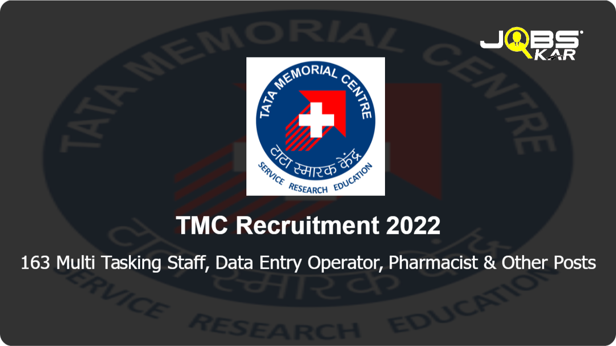 TMC Recruitment 2022: Walk in for 163 Multi Tasking Staff, Data Entry Operator, Pharmacist, Field Investigator, Nurse, Technical Officer, Patient Assistant Posts