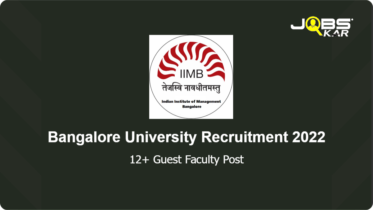 Bangalore University Recruitment 2022: Apply for Various Full Time/Part Time Guest Faculty Posts