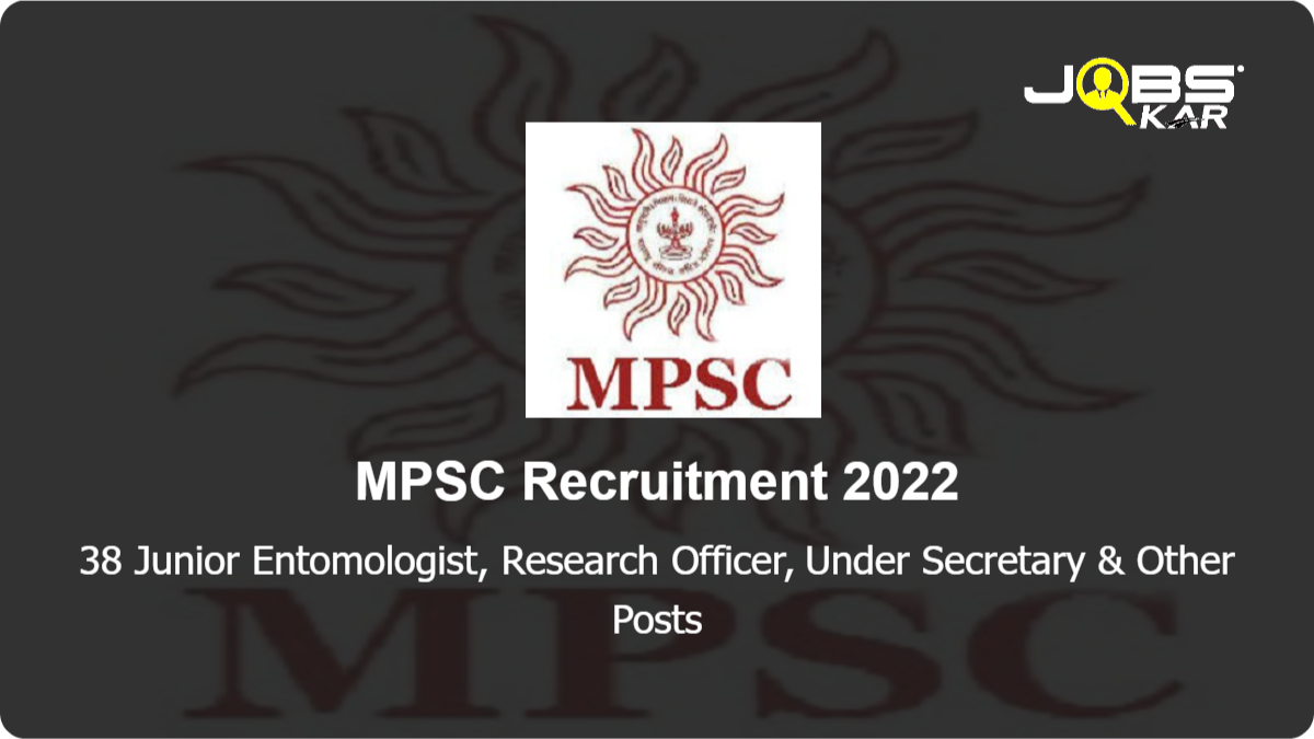 MPSC Recruitment 2022: Apply Online for 38 Junior Entomologist, Research Officer, Under Secretary, Assistant Draftsman and Under Secretary, Perfusionist & Other Posts