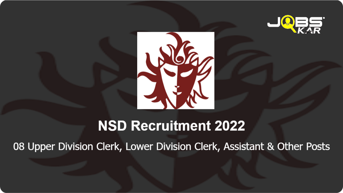 NSD Recruitment 2022: Apply for 08 Upper Division Clerk, Lower Division Clerk, Assistant, Library Assistant, Assistant Registrar, Cashier Posts