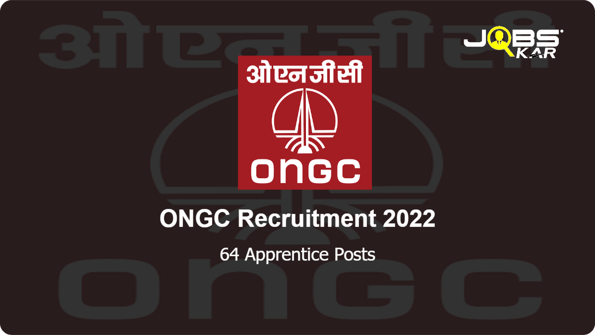 ONGC Recruitment 2022: Apply Online for 64 Apprentice Posts