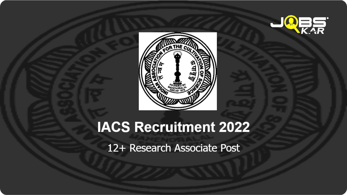 IACS Recruitment 2022: Apply Online for Various Research Associate Posts