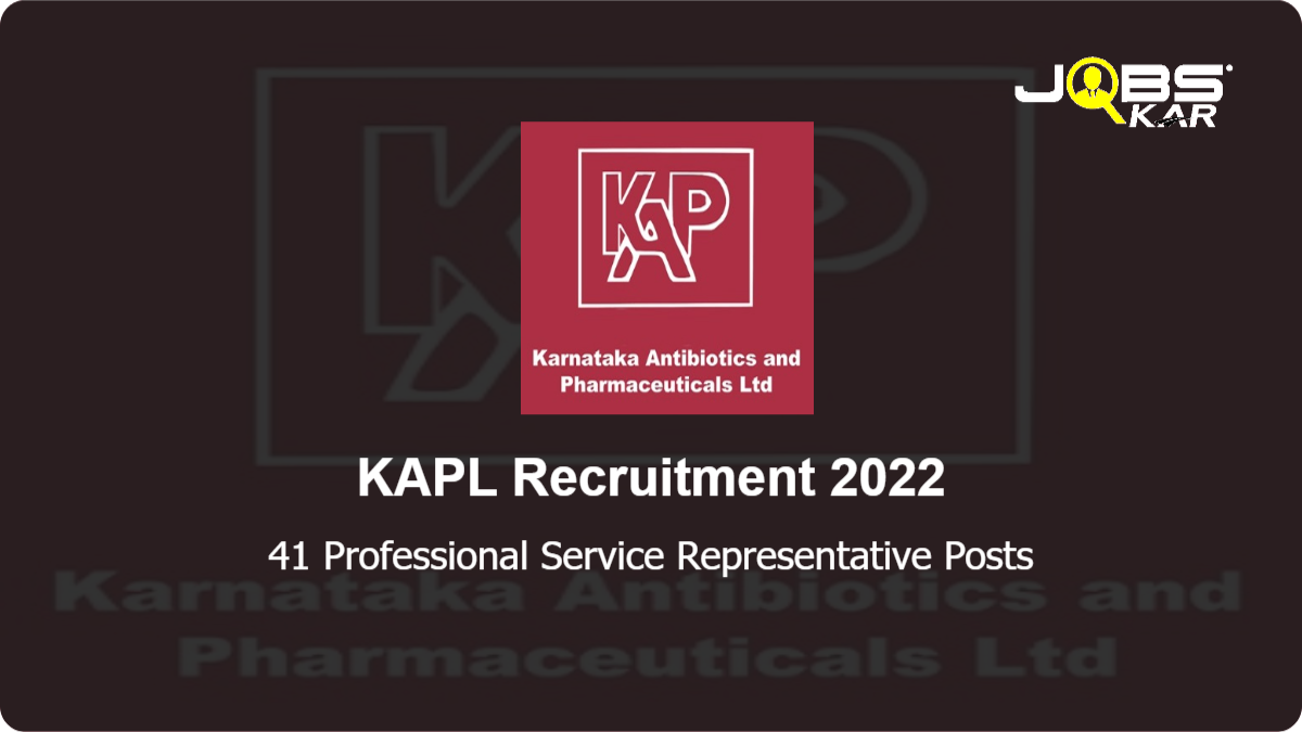 KAPL Recruitment 2022: Apply for 41 Professional Service Representative Posts