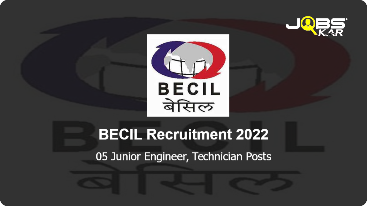 BECIL Recruitment 2022: Apply Online for 05 Junior Engineer, Technician Posts