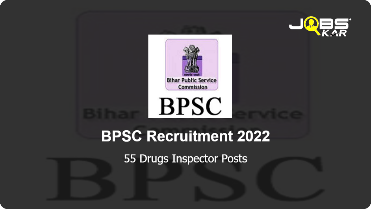 BPSC Recruitment 2022: Apply Online for 55 Drugs Inspector Posts