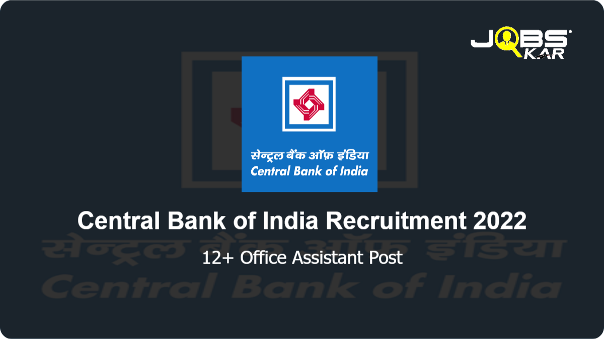 Central Bank of India Recruitment 2022: Apply for Various  Office Assistant Posts