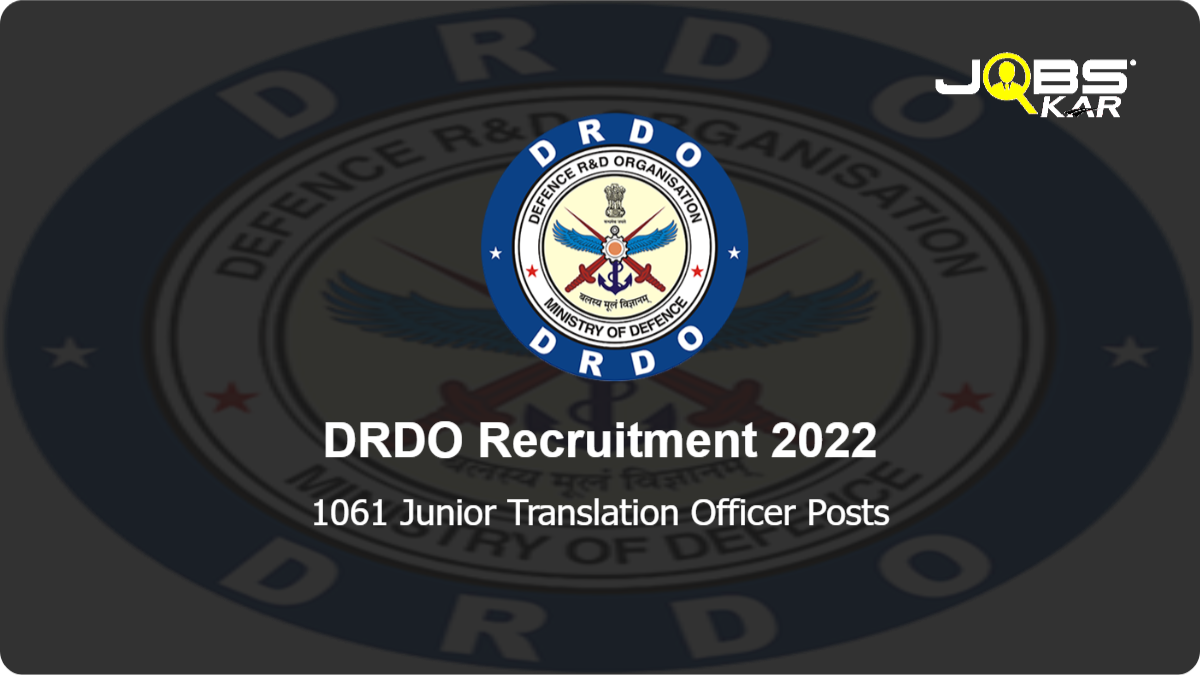 DRDO Recruitment 2022: Apply Online for 1061 Junior Translation Officer Posts