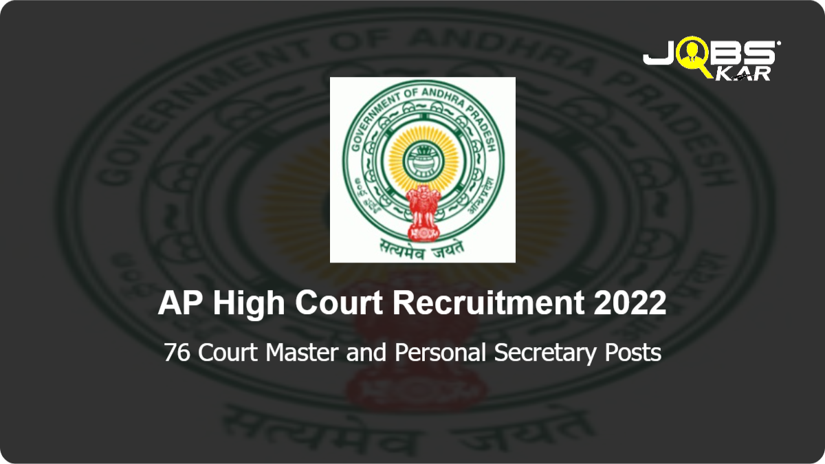 AP High Court Recruitment 2022: Apply for 76 Court Master and Personal Secretary Posts